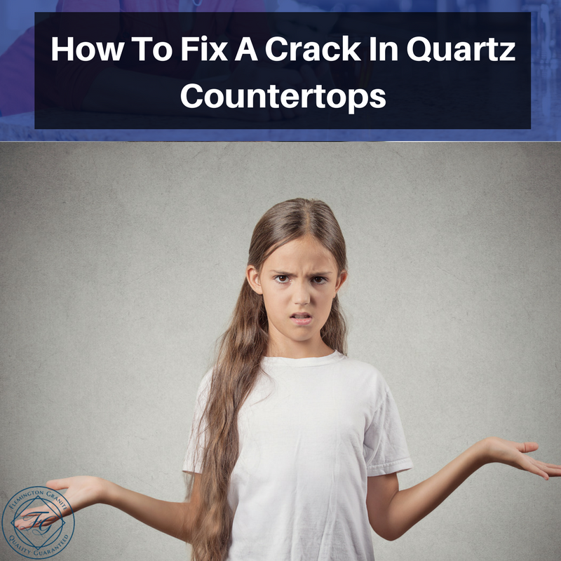 How To Fix A Crack In Quartz Countertops Flemington Granite