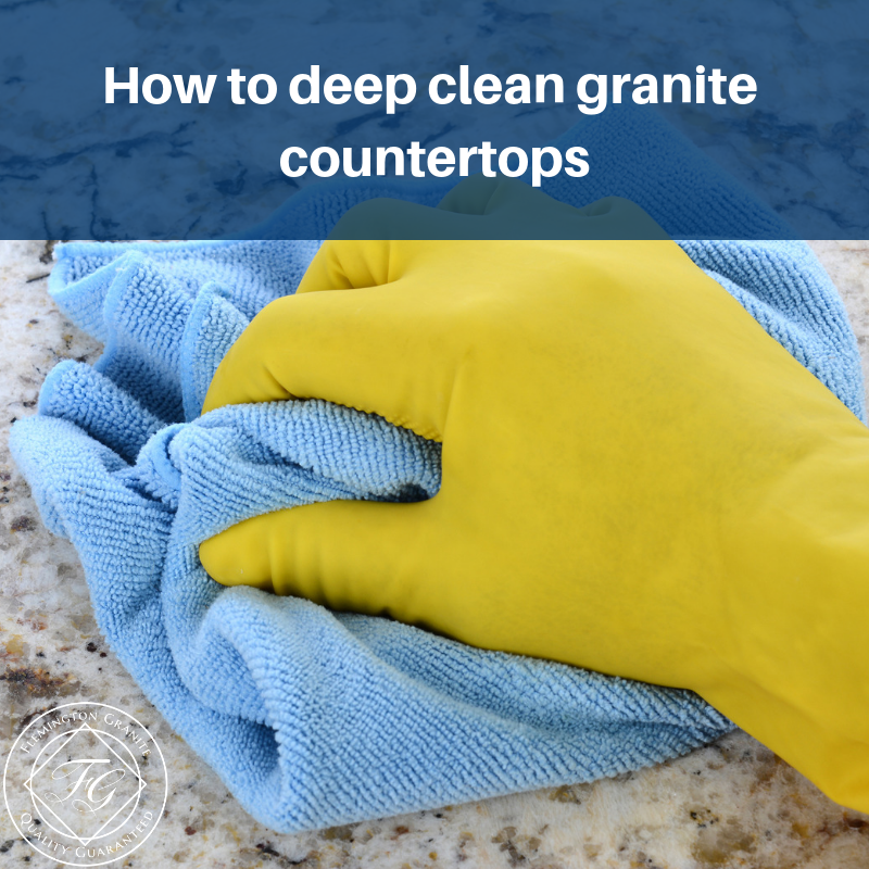How To Deep Clean Granite Countertops Flemington Granite