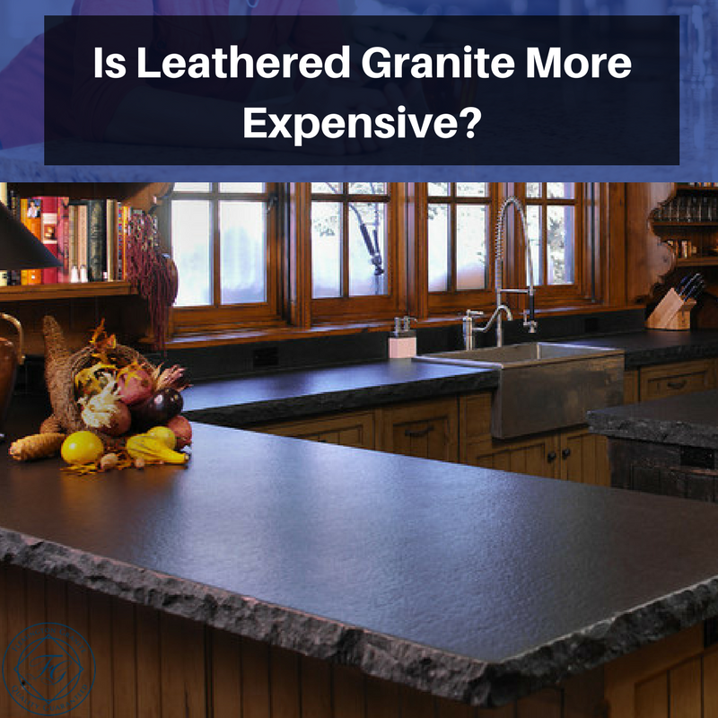 Is Leathered Granite More Expensive, Leathered Granite Countertops Cost