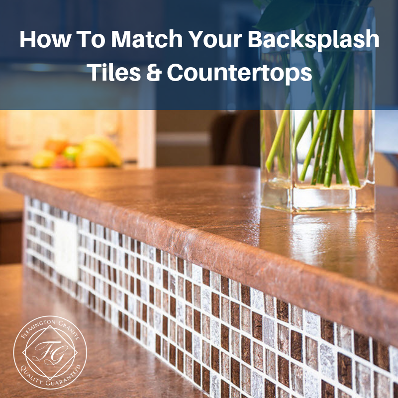 Backsplash Tiles Countertops, How To Match A Backsplash Countertop